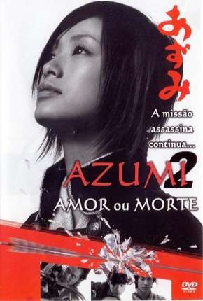 Azumi 2 - Morte ou Amor Torrent